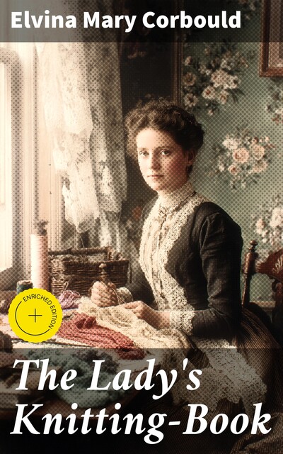 The Lady's Knitting-Book, Elvina Mary Corbould