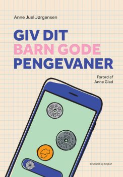 Giv dit barn gode pengevaner, Anne Juel Jørgensen