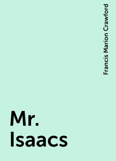 Mr. Isaacs, Francis Marion Crawford