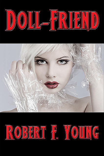 Doll-Friend, Robert F.Young