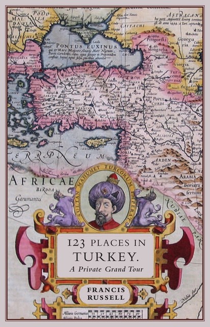123 Places in Turkey, Francis Russell