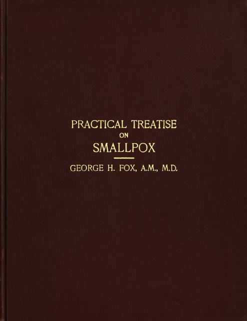 A Practical Treatise on Smallpox, George Henry Fox