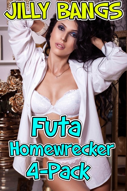 Futa Homewrecker 4-Pack, Jilly Bangs