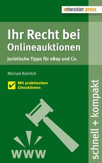 Ihr Recht bei Onlineauktionen. Juristische Tipps für eBay und Co, Michael Rohrlich