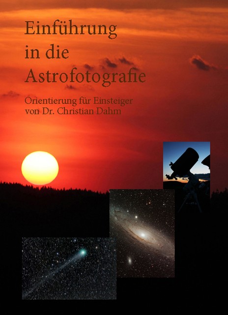 Einführung in die Astrofotografie, Christian Dahm