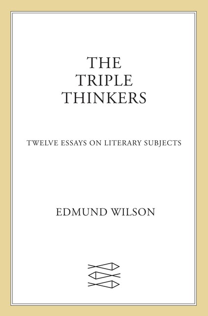 The Triple Thinkers, Edmund Wilson