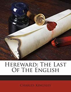 Hereward, the Last of the English, Charles Kingsley
