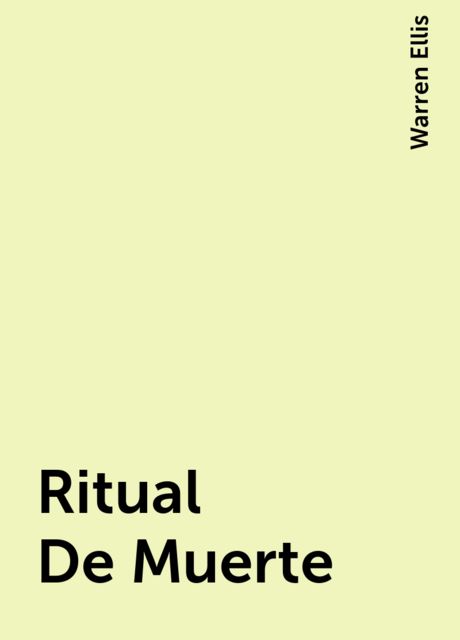 Ritual De Muerte, Warren Ellis