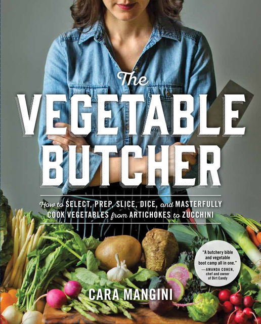 The Vegetable Butcher, Cara Mangini