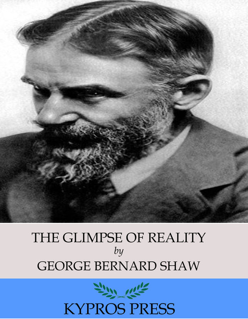The Glimpse of Reality, George Bernard Shaw