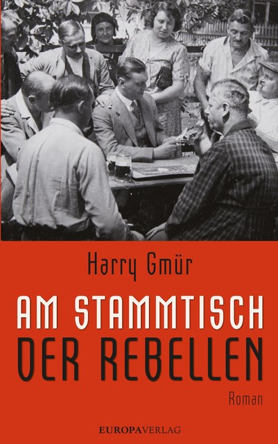 Am Stammtisch der Rebellen, Harry Gmür