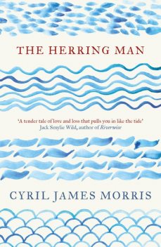 The Herring Man, Cyril James Morris