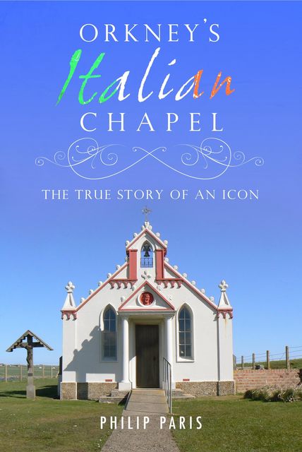 Orkney's Italian Chapel, Philip Paris