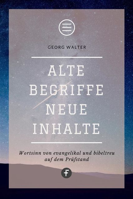 Alte Begriffe – neue Inhalte, Walter Georg