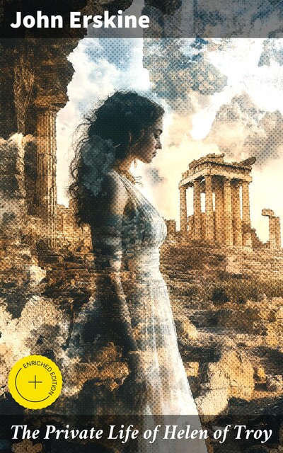 The Private Life of Helen of Troy, John Erskine