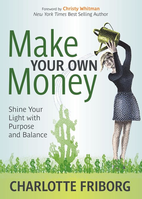 Make Your Own Money, Charlotte Friborg