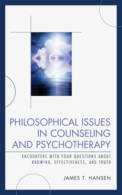 Philosophical Issues in Counseling and Psychotherapy, James Hansen
