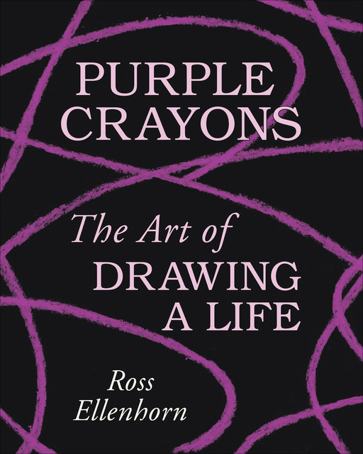 Purple Crayons, Ross Ellenhorn