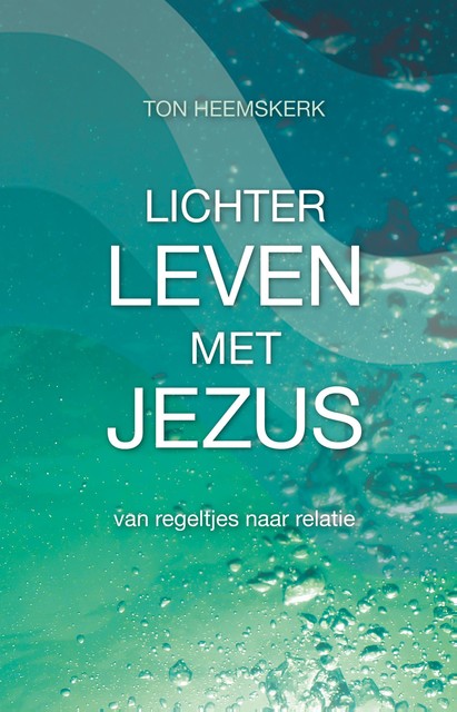 Lichter leven met Jezus, Ton Heemskerk
