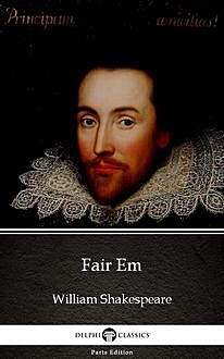 Fair Em by William Shakespeare – Apocryphal (Illustrated), William Shakespeare