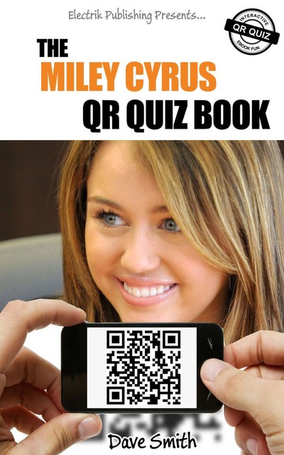The Miley Cyrus QR Book Quiz, Dave Smith