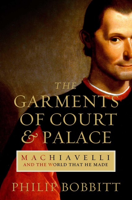The Garments of Court and Palace, Philip Bobbitt