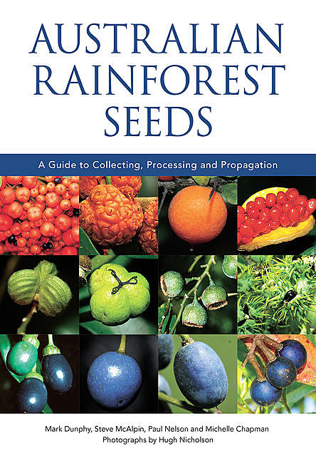Australian Rainforest Seeds, Paul Nelson, Hugh Nicholson, Mark Dunphy, Michelle Chapman, Steve McAlpin