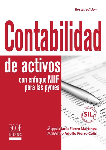 Contabilidad de activos con enfoque NIIF para las pymes, Ángel Fierro