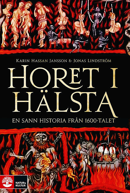 Horet i Hälsta : En sann 1600-talshistoria, Jonas Lindström, Karin Hassan Jansson