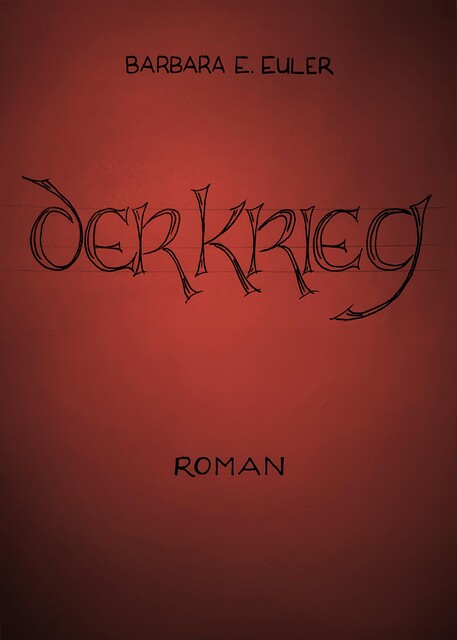 Der Krieg, Barbara E. Euler