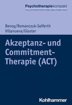 Akzeptanz- und Commitment-Therapie (ACT), Charles Benoy, Andrew T. Gloster, Jeanette Villanueva, Nina Romanczuk-Seiferth