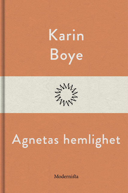 Agnetas hemlighet, Karin Boye
