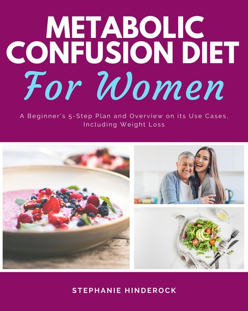 Metabolic Confusion Diet, Stephanie Hinderock