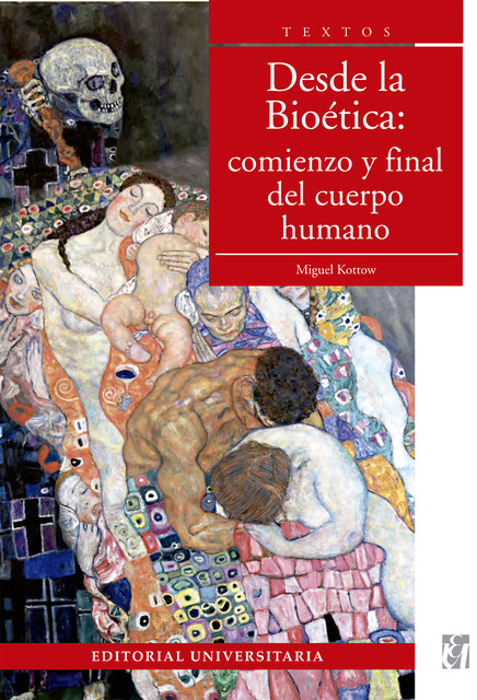 Desde la bioética, Miguel Kottow