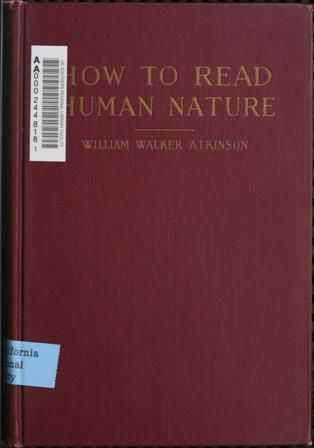 How to Read Human Nature / Its Inner States and Outer Forms, William Walker Atkinson