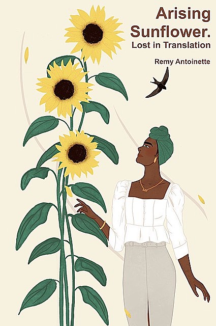 Arising Sunflower. Lost in Translation, Lakieshia Stapleton Jelenke
