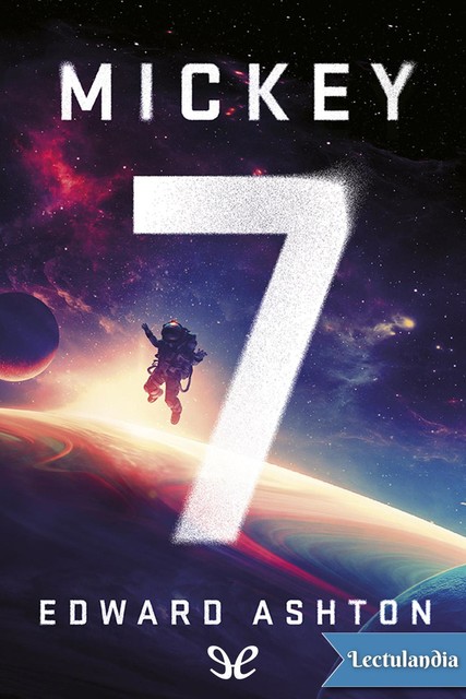 Mickey7, Edward Ashton