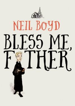 Bless Me, Father, Neil Boyd