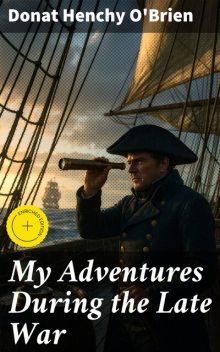 My Adventures During the Late War, Donat Henchy O'Brien