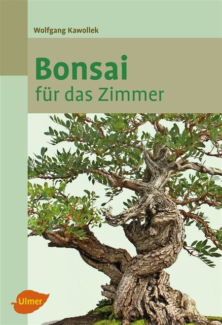Bonsai für das Zimmer, Wolfgang Kawollek