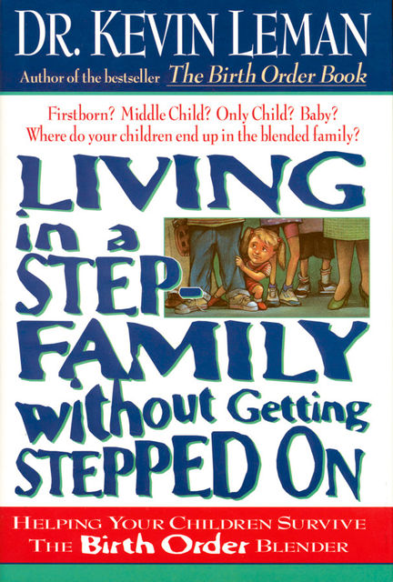 Living in a Step-Family Without Getting Stepped on, Kevin Leman