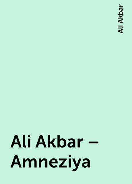 Ali Akbar – Amneziya, Ali Akbar