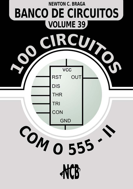 100 Circuitos com o 555, Newton C. Braga