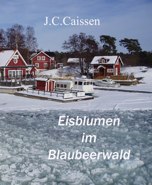 Eisblumen im Blaubeerwald, J.C. Caissen