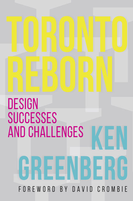 Toronto Reborn, Ken Greenberg