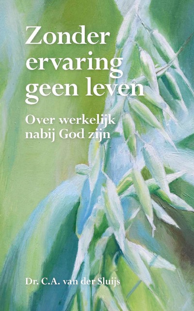 Zonder ervaring geen leven, C.A. van der Sluijs