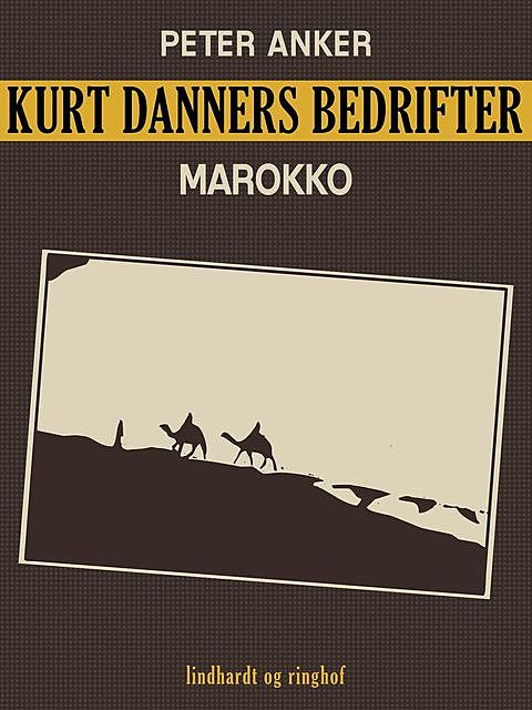 Kurt Danners bedrifter: Marokko, Peter Anker