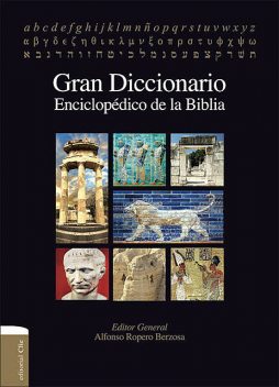 Gran Diccionario enciclopédico de la Biblia, Alfonso Ropero