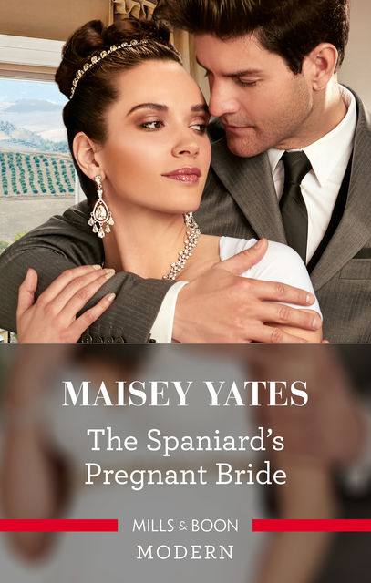 The Spaniard's Pregnant Bride, Maisey Yates