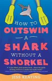 How to Outswim a Shark Without a Snorkel, Jess Keating